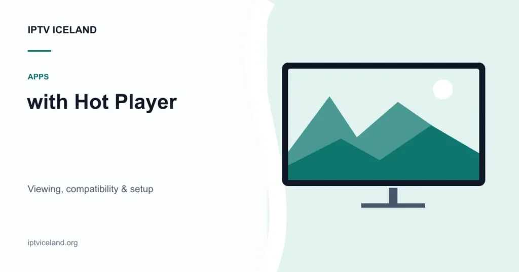 IPTV Iceland with Hot Player - Iceland streaming and device illustration
