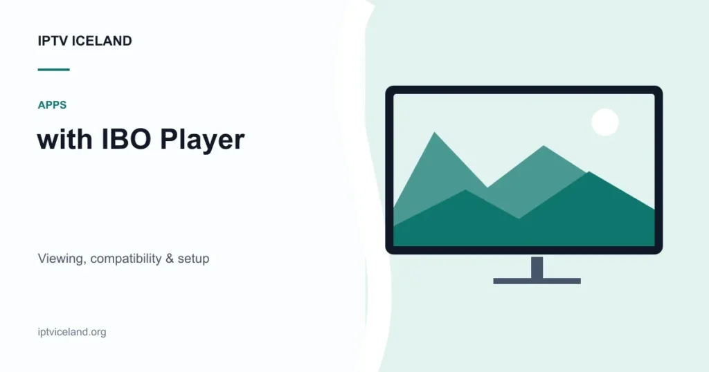 IPTV Iceland with IBO Player - Iceland streaming and device illustration