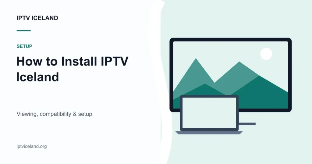 How to Install IPTV Iceland - Iceland streaming and device illustration